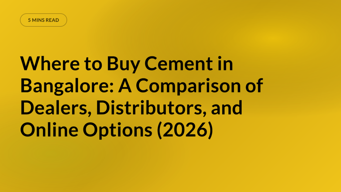 Where to Buy Cement in Bangalore: A Comparison of Dealers, Distributors, and Online Options (2026)