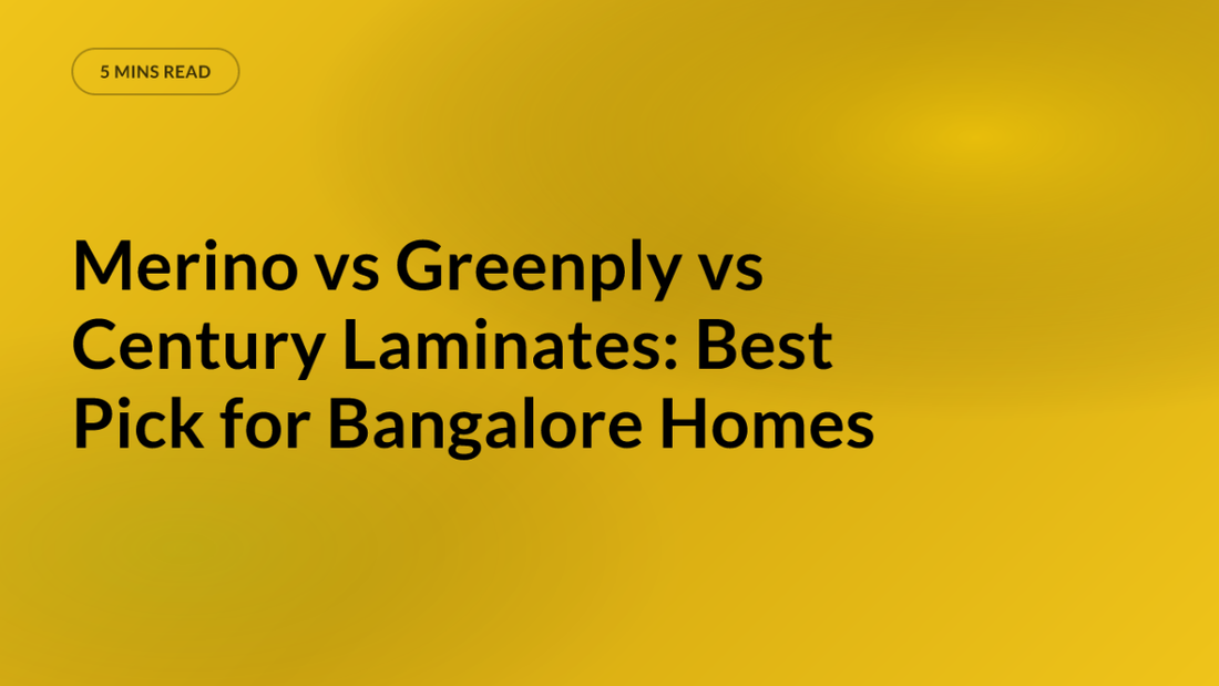 Merino vs Greenply vs Century Laminates: Best Pick for Bangalore Homes
