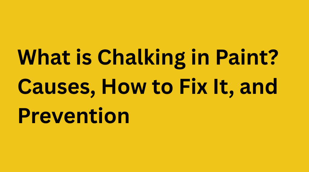 Chalking in Paint
