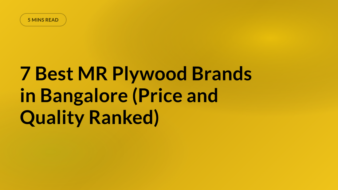7 Best MR Plywood Brands in Bangalore (Price and Quality Ranked)