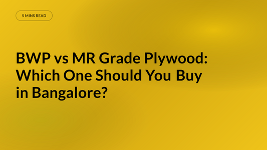 BWP vs MR Grade Plywood: Which One Should You Buy in Bangalore?
