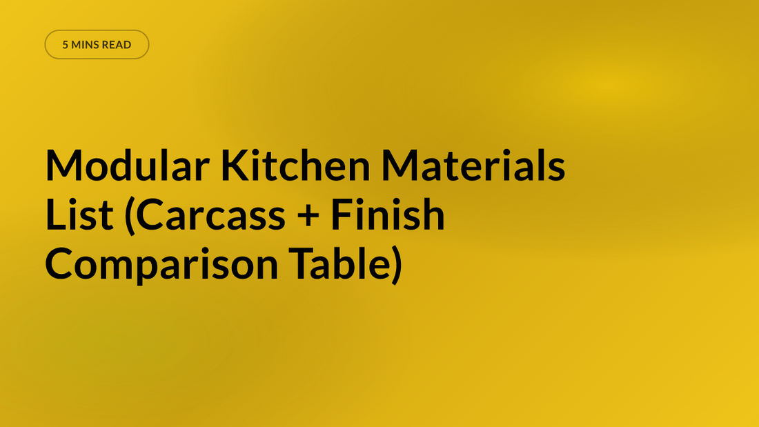 Modular Kitchen Materials List (Carcass + Finish Comparison Table)