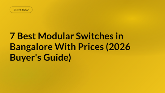 7 Best Modular Switches in Bangalore With Prices (2026 Buyer's Guide)
