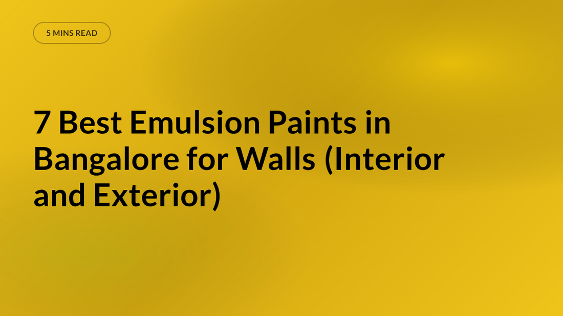 7 Best Emulsion Paints in Bangalore for Walls (Interior and Exterior)