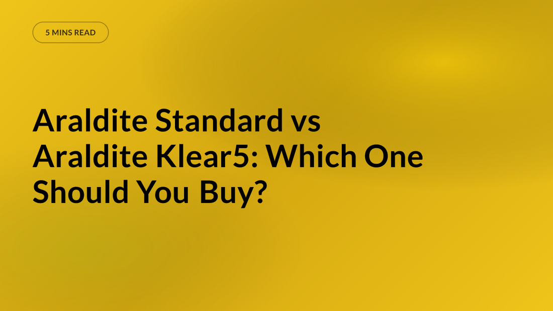 Araldite Standard vs Araldite Klear5: Which One Should You Buy?