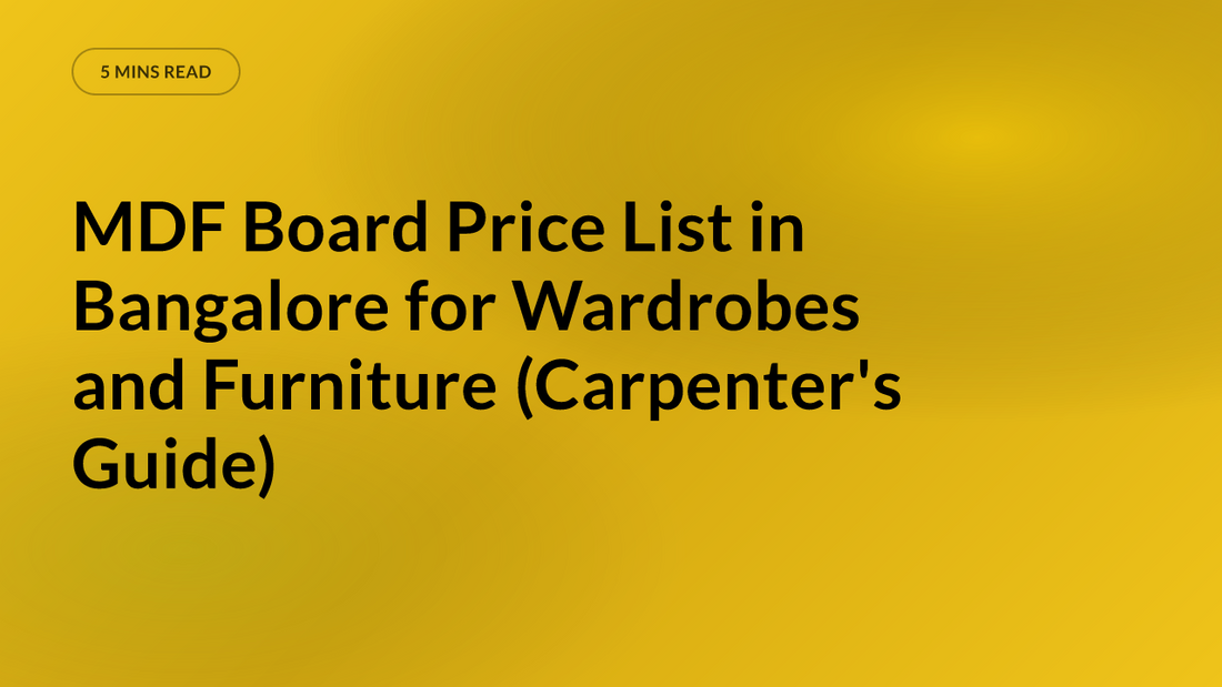 MDF Board Price List in Bangalore for Wardrobes and Furniture (Carpenter's Guide)