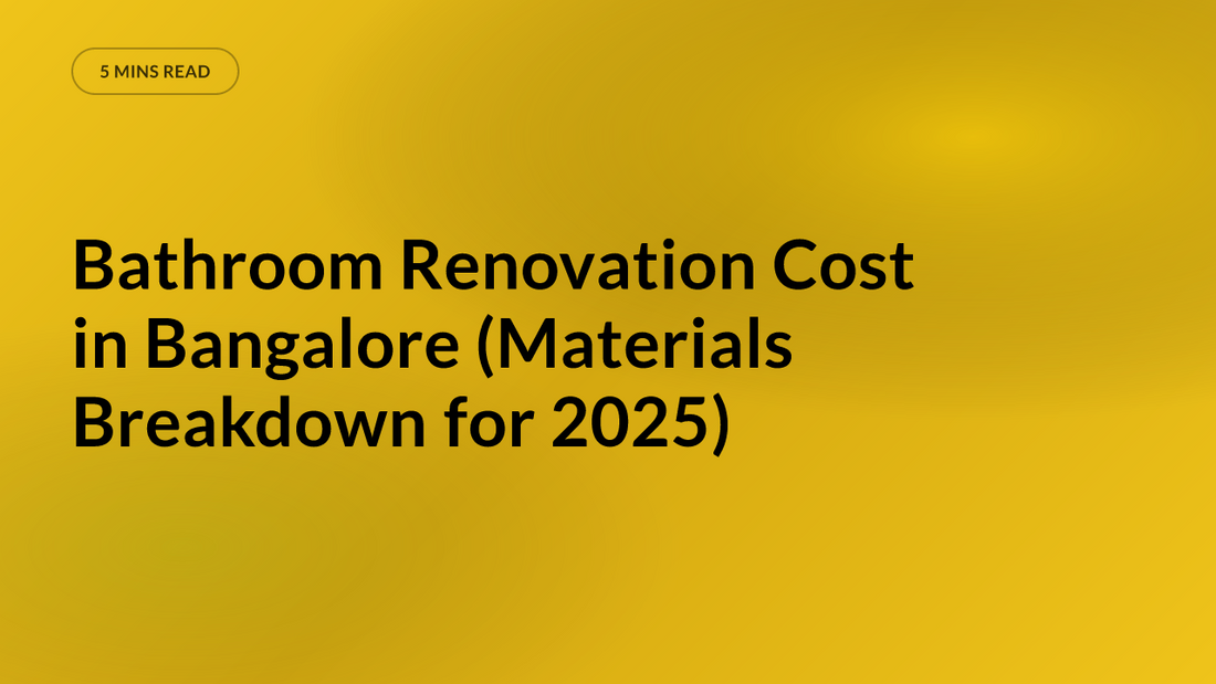 Bathroom Renovation Cost in Bangalore (Materials Breakdown for 2025)