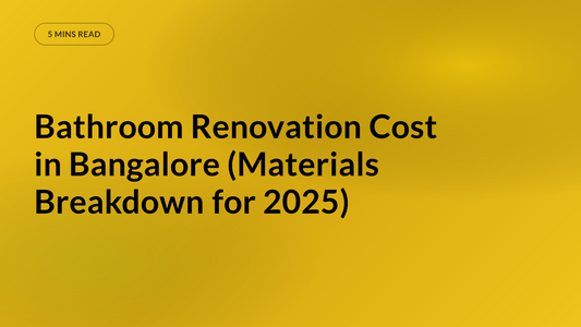 Bathroom Renovation Cost in Bangalore (Materials Breakdown for 2025)