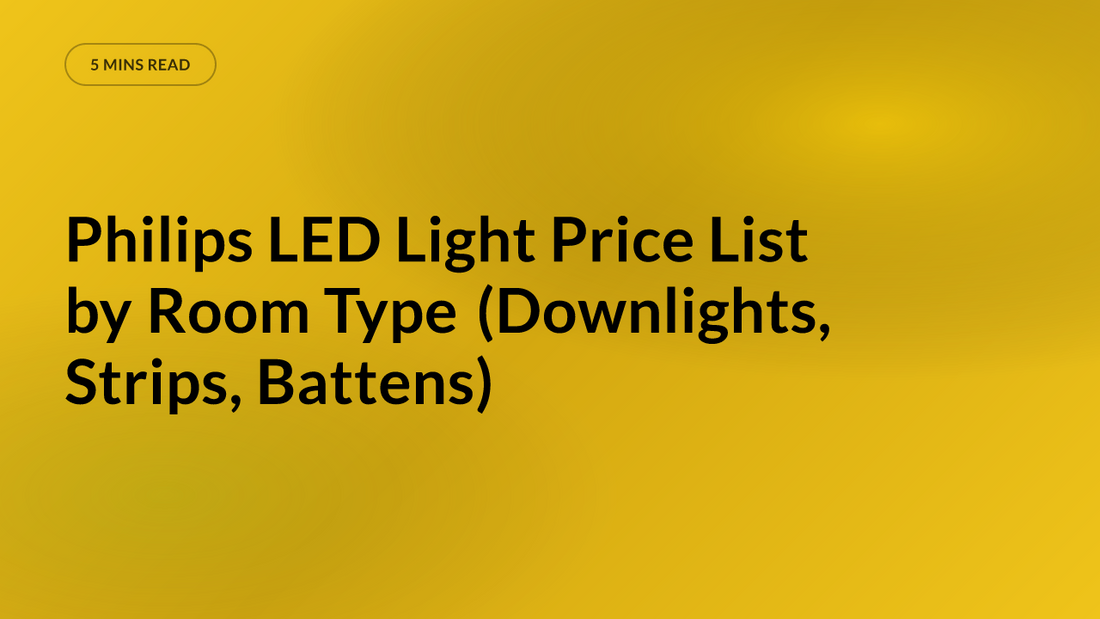 Philips LED Light Price List by Room Type (Downlights, Strips, Battens)