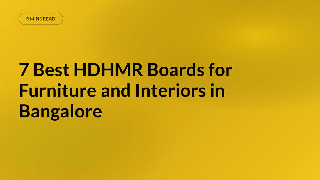 7 Best HDHMR Boards for Furniture and Interiors in Bangalore