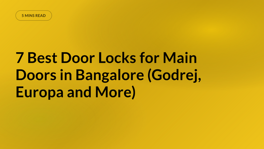 7 Best Door Locks for Main Doors in Bangalore (Godrej, Europa and More)