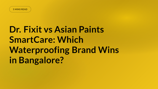 Dr. Fixit vs Asian Paints SmartCare: Which Waterproofing Brand Wins in Bangalore?