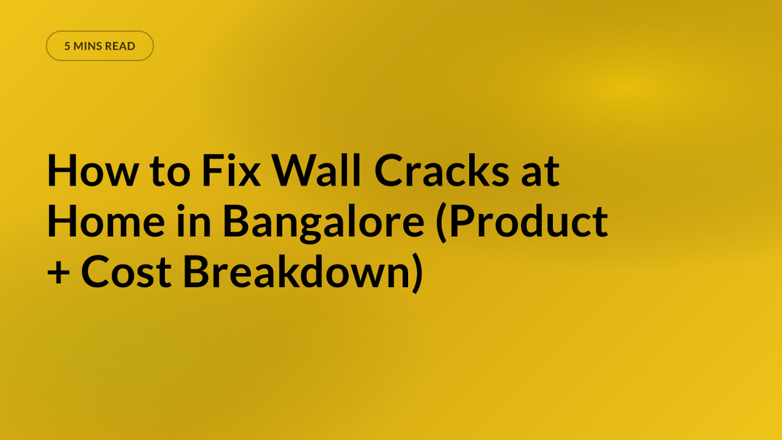 How to Fix Wall Cracks at Home in Bangalore (Product + Cost Breakdown)