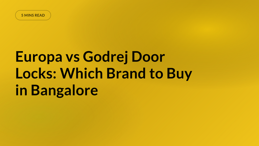 Europa vs Godrej Door Locks: Which Brand to Buy in Bangalore
