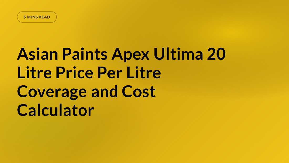 Asian Paints Apex Ultima 20 Litre Price Per Litre Coverage and Cost Calculator