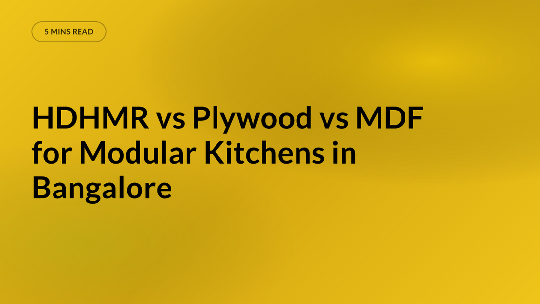 HDHMR vs Plywood vs MDF for Modular Kitchens in Bangalore