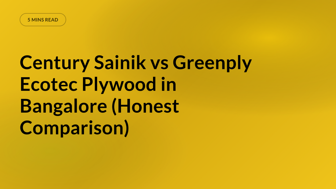 Century Sainik vs Greenply Ecotec Plywood in Bangalore (Honest Comparison)