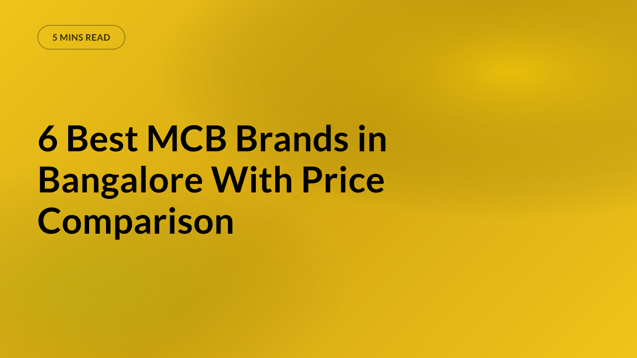 Top MCB Brands in Bangalore – HomeRun